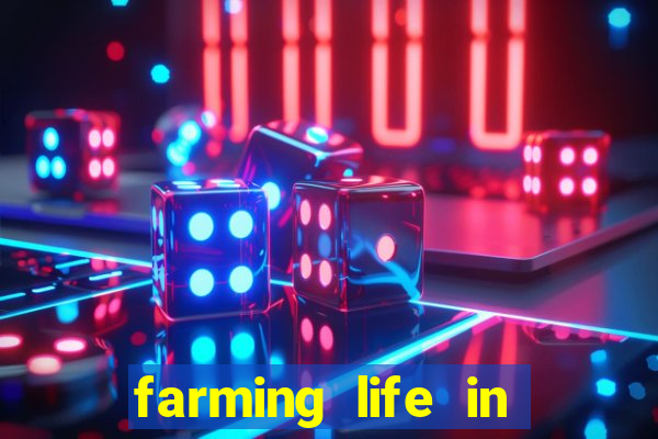 farming life in another world dublado